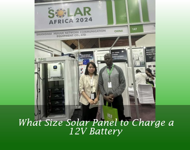 What Size Solar Panel to Charge a 12V Battery